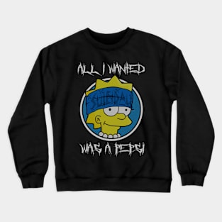 all i wanted was a pepsi meme Crewneck Sweatshirt